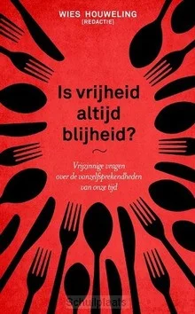 IS VRIJHEID ALTIJD BLIJHEID? Koopje