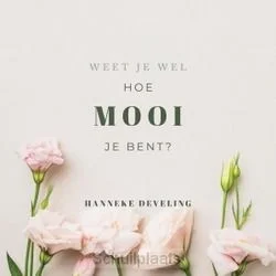 WEET JE WEL HOE MOOI JE BENT Op = Op