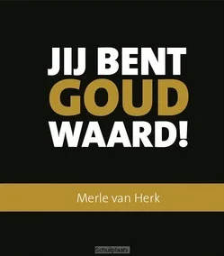 Bestel Nu JIJ BENT GOUD WAARD