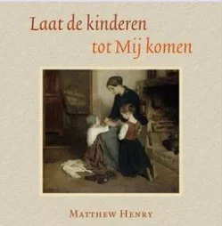LAAT DE KINDEREN TOT MIJ KOMEN Actieprijs