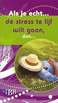 Seizoensaanbieding ALS JE ECHT DE STRESS TE LIJF WILT GAAN