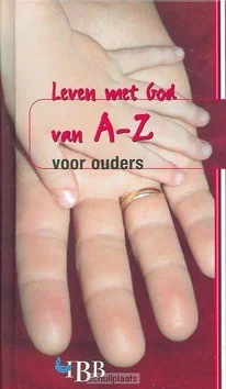 Beperkte Voorraad LEVEN MET GOD VAN A-Z VOOR OUDERS