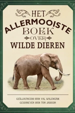 Uitverkoop Het allermooiste boek over wilde dieren / Allermooiste boeken
