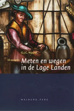 18 eeuwen meten en wegen in de Lage Landen Flitsaanbieding
