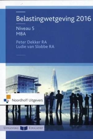 Belastingwetgeving 2016 Niveau 5 MBA Voordeelprijs