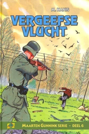 Alleen Vandaag Vergeefse Vlucht / Maarten Gunnik serie / 6
