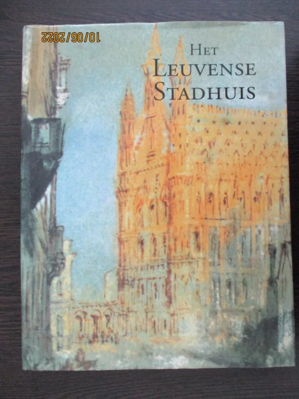 Het leuvense stadhuis, pronkjuweel van de brabantse gotiek Fabrieksprijs