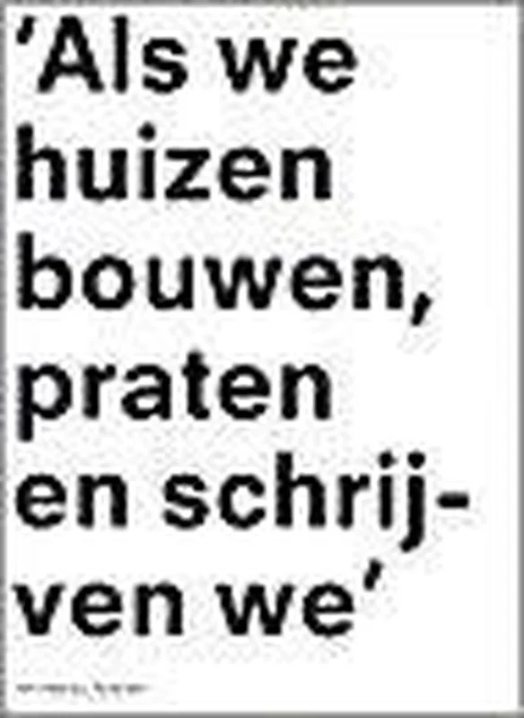 Goedkoop Als we huizen bouwen, praten en schrijven we