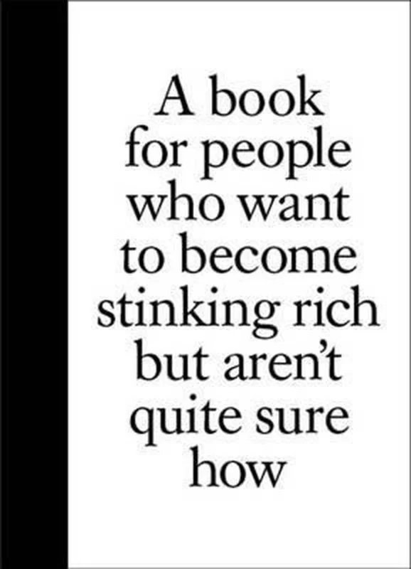 Book For People Who Want To Become Stinking Rich But Aren'T Hoge Kwaliteit