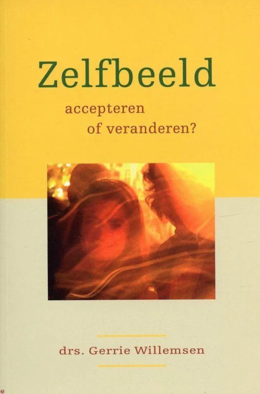 Zelfbeeld, accepteren of veranderen? Koop Vandaag