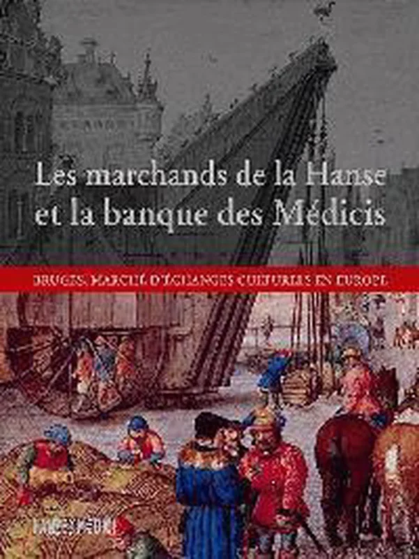 Direct Verzonden Les marchands de la hanse et la banque des médicis