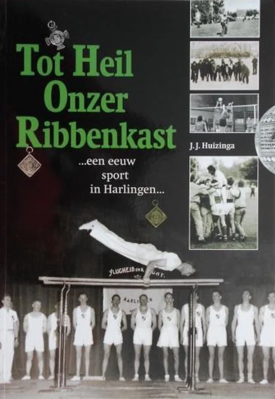 Speciale Aanbieding Tot Heil Onzer Ribbenkast ...een eeuw sport in Harlingen