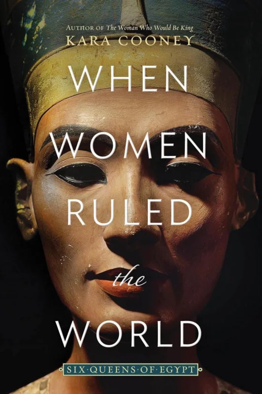 When Women Ruled the World Six Queens of Egypt Snelle Levering