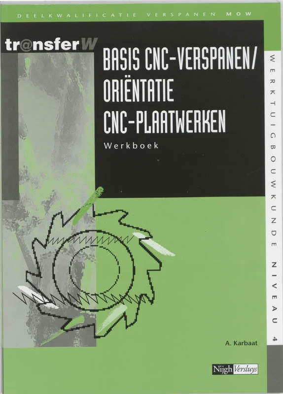 Gratis Verzending TransferW 4 - Basis CNC verspanen / orientatie CNC-plaatwerken Werkboek