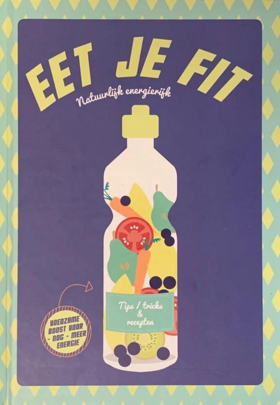 Eet je fit - Natuurlijk energierijk Direct Beschikbaar