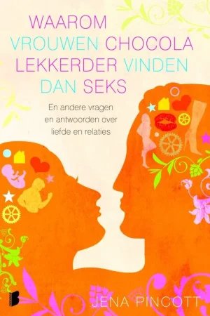 Waarom vrouwen chocola lekkerder vinden dan seks / druk Heruitgave Speciale Aanbieding