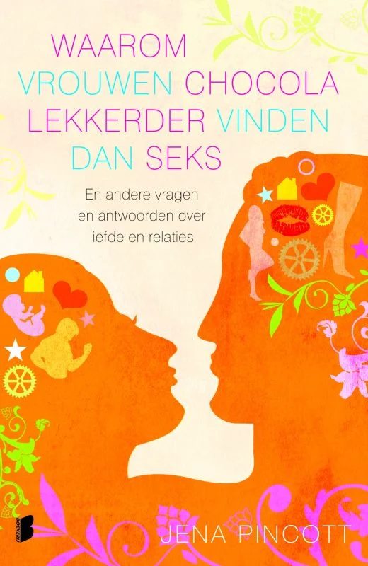 Waarom vrouwen chocola lekkerder vinden dan seks / druk Heruitgave Speciale Aanbieding