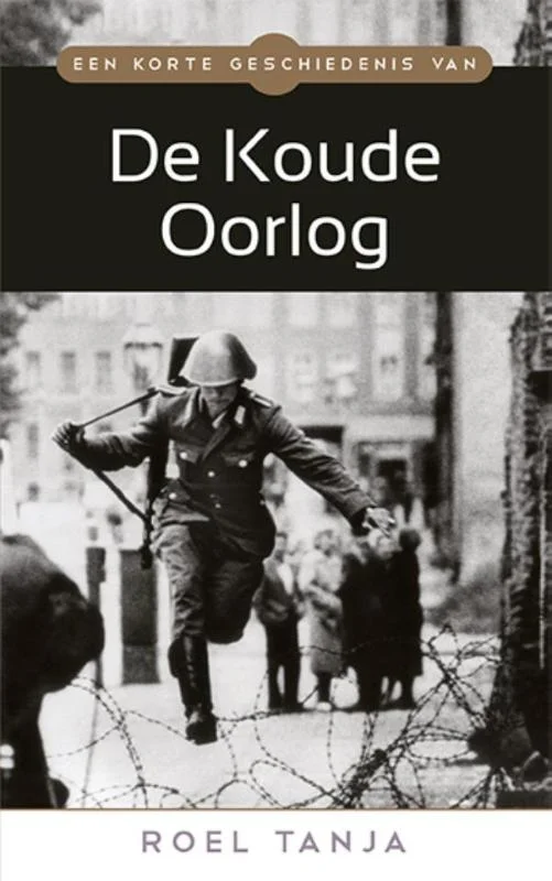 Een korte geschiedenis van de Koude Oorlog / Een korte geschiedenis van... Lage Prijs