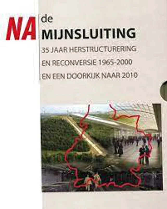 Nieuw Na de mijnsluiting in Zuid-Limburg