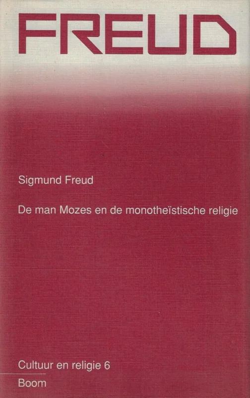 De man Mozes en de monotheïstische religie / Sigmund Freud Nederlandse editie Cultuur en religie / 6 Favoriet