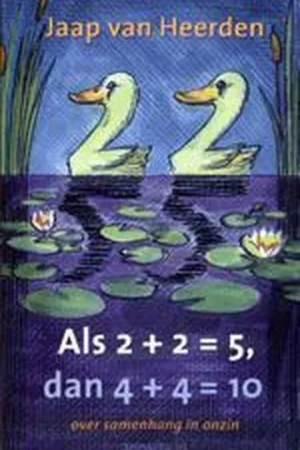 Als 2+2=5 Dan 4+4=10 Alleen Vandaag
