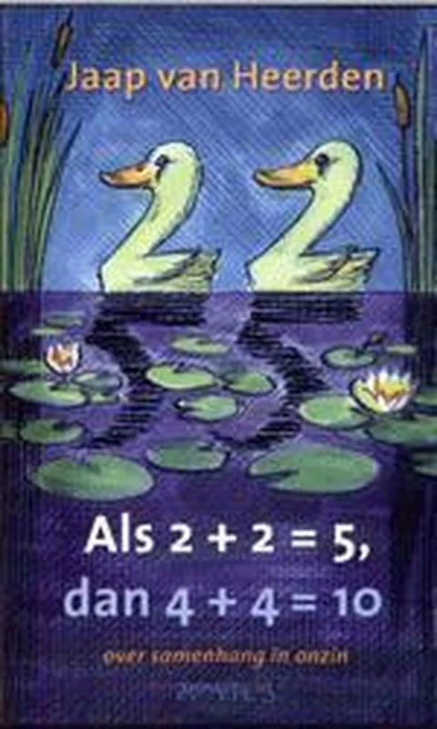 Als 2+2=5 Dan 4+4=10 Alleen Vandaag