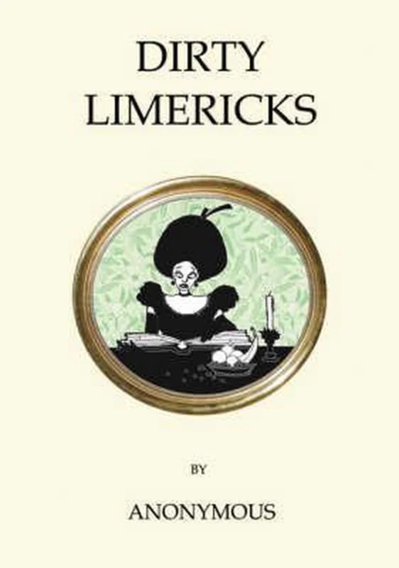 Must-Have Dirty Limericks
