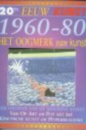 20ste eeuw Kunst / 1960-1980 Het oogmerk van kunst / 20ste eeuw Gecertificeerd