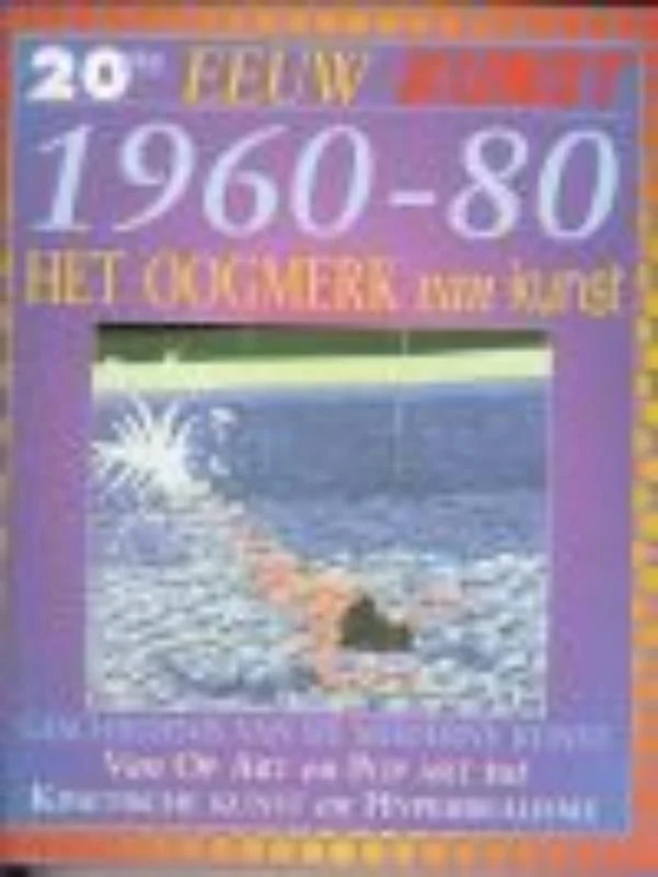 20ste eeuw Kunst / 1960-1980 Het oogmerk van kunst / 20ste eeuw Gecertificeerd