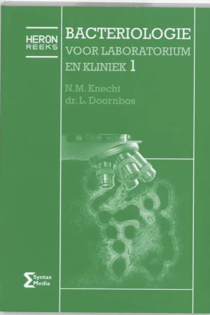 Bacteriologie voor laboratorium en kliniek / 1 / Heron-reeks Koop Online