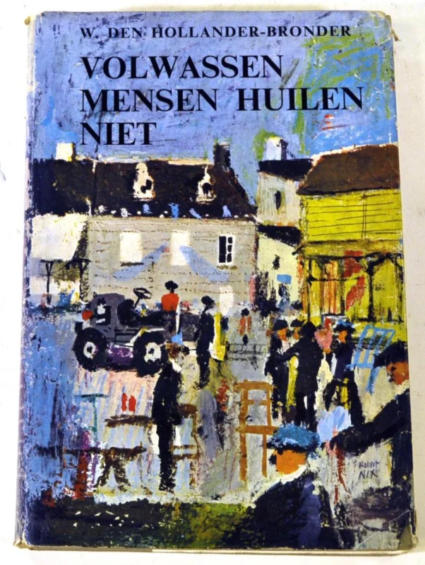 Betrouwbaar Volwassen mensen huilen niet - W. Den Hollander