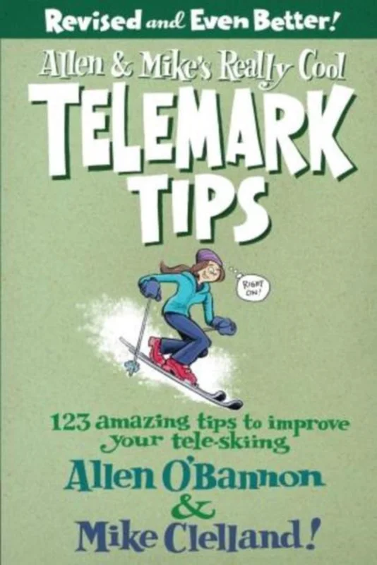 Voordeelprijs Allen & Mike's Really Cool Telemark Tips, Revised and Even Better!