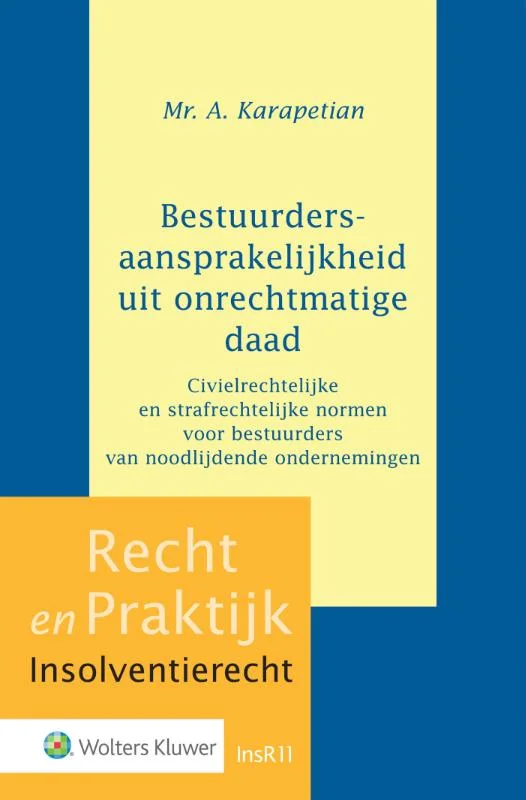 Recht en Praktijk - Insolventierecht -Bestuurdersaansprakelijkheid uit onrechtmatige daad Populair