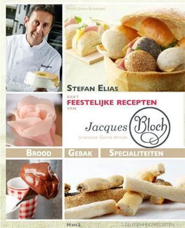 Stefan Elias bakt recepten van Jacques Bloch 2: Stefan Elias bakt feestelijke recepten van Jacques Bloch / Stefan Elias bakt recepten van Jacques Bloch / 2 Finale Uitverkoop
