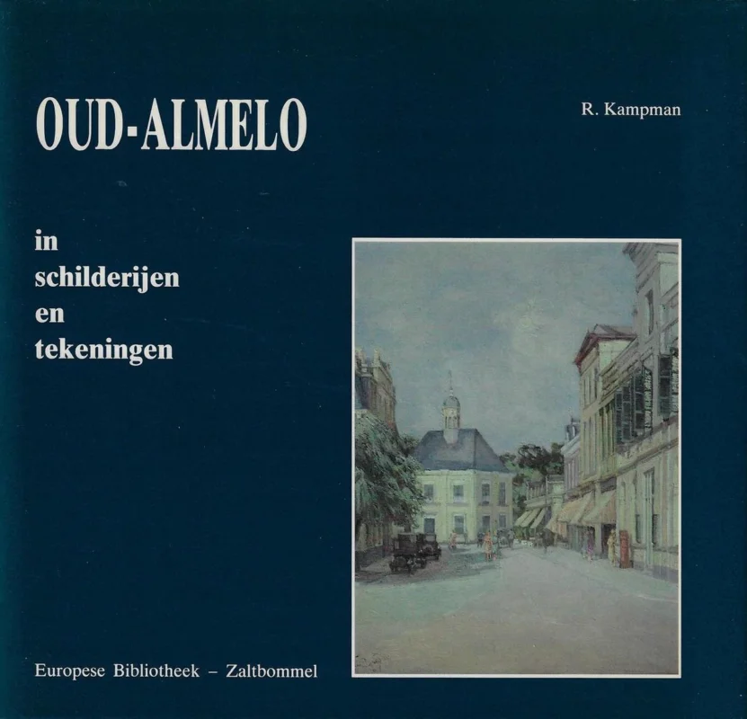 Oud-almelo in schilderyen en tekeningen Snelle Levering