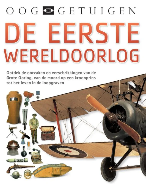 Ooggetuigen - De Eerste Wereldoorlog Rechtstreeks Van De Fabrikant