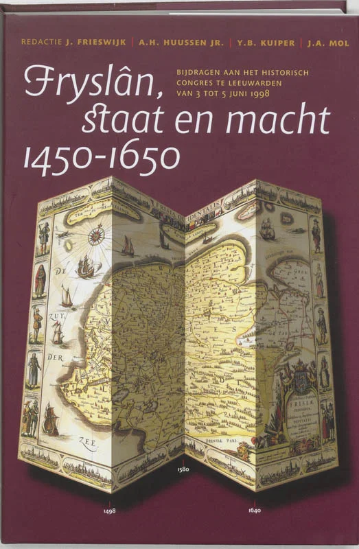 Fryslan, Staat En Macht 1450-1650 Superprijs