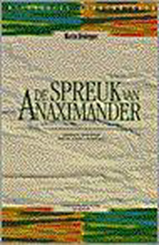 Meest Verkocht De spreuk van Anaximander / Wijsgerige verkenningen / 18