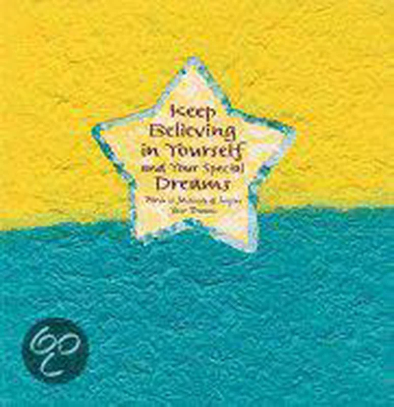 Keep Believing in Yourself and Your Special Dreams Tijdelijk Beschikbaar