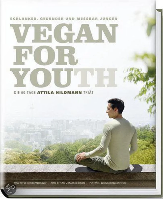 Alleen Vandaag Vegan For Youth. Die Attila Hildmann Triät