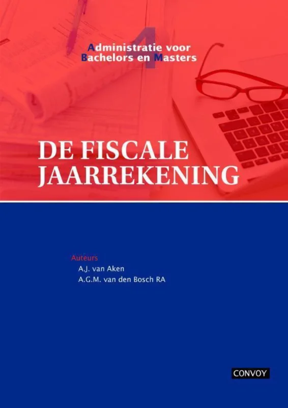 Flitsaanbieding Administratie voor bachelors en masters 4 - De fiscale jaarrekening Theorieboek