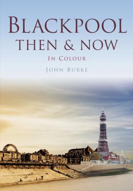 Laatste Versie Blackpool Then & Now