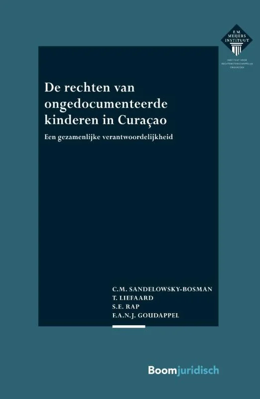 Gereduceerde Prijs De rechten van ongedocumenteerde kinderen in Curaçao / E.M. Meijers Instituut voor Rechtswetenschappelijk Onderzoek / 371