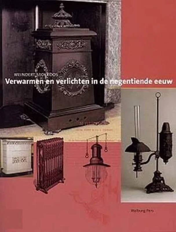Beperkt Aanbod Verwarmen en verlichten in de negentiende eeuw