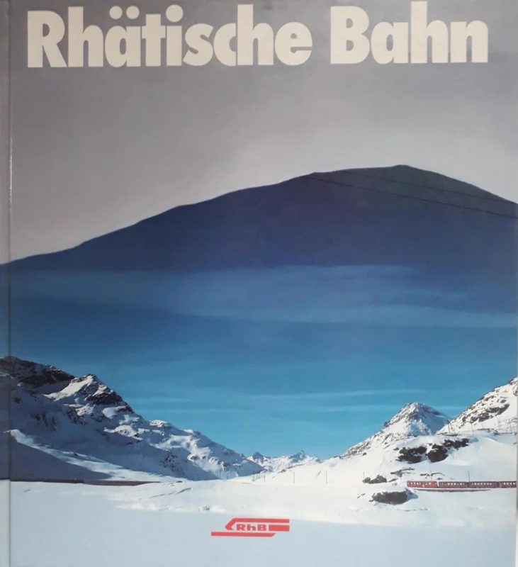 Rhätische Bahn: Heute, morgen, gestern Nu Kopen