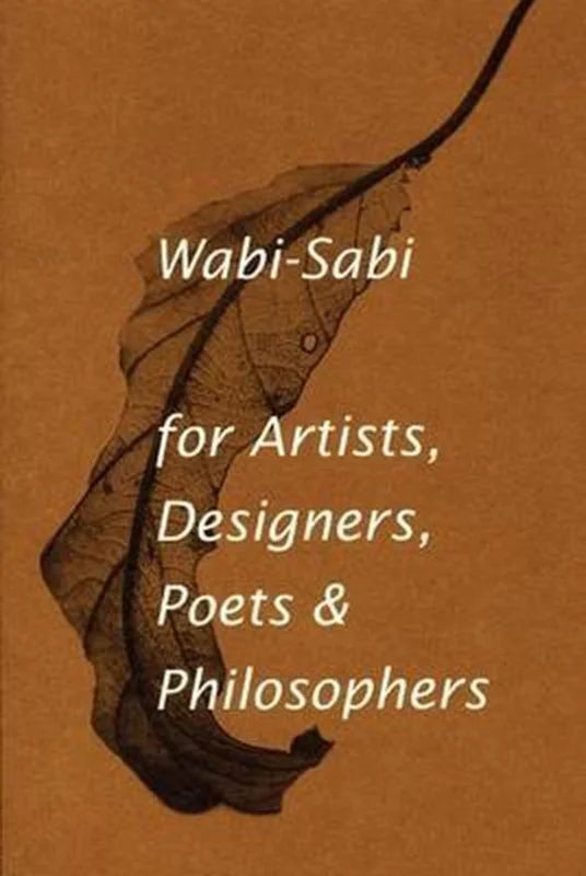 Nieuw Wabi-Sabi for Artists, Designers, Poets & Philosophers