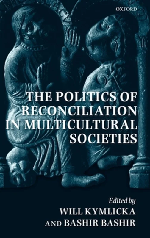 Lage Prijs The Politics of Reconciliation in Multicultural Societies