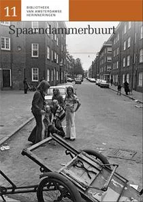 Spaarndammerbuurt / Bibliotheek van Amsterdamse herinneringen / 11 Beste Prijs