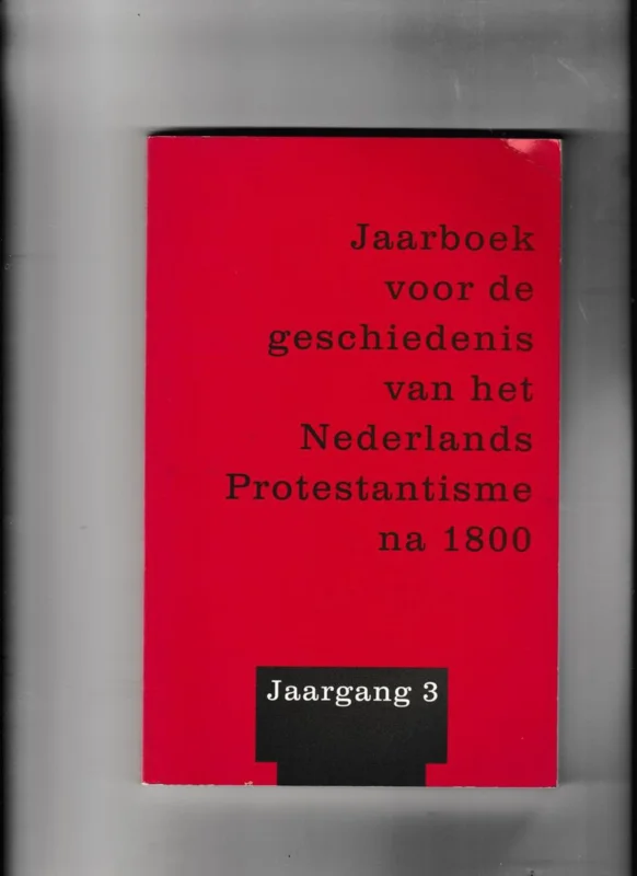 JAARBOEK GESCHIEDENIS PROTESTANTISME NA 1800 3 Premium