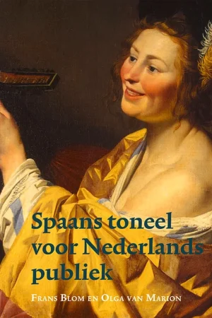Weekendaanbieding Spaans toneel voor Nederlands publiek / Zeven Provincien reeks / 38